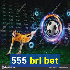 555 brl bet